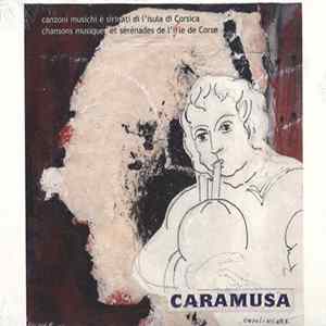 Caramusa - Canzoni Musichi E Sirinati Di l'Isola Di Corsica. Chansons Musiques Et Sérénades De l'Isle De Corse mp3
