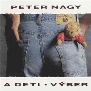 Peter Nagy - Peter Nagy A Deti • Výber mp3